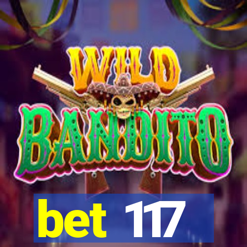 bet 117